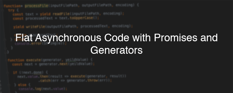 Asynchronous Code with Promises and Generators